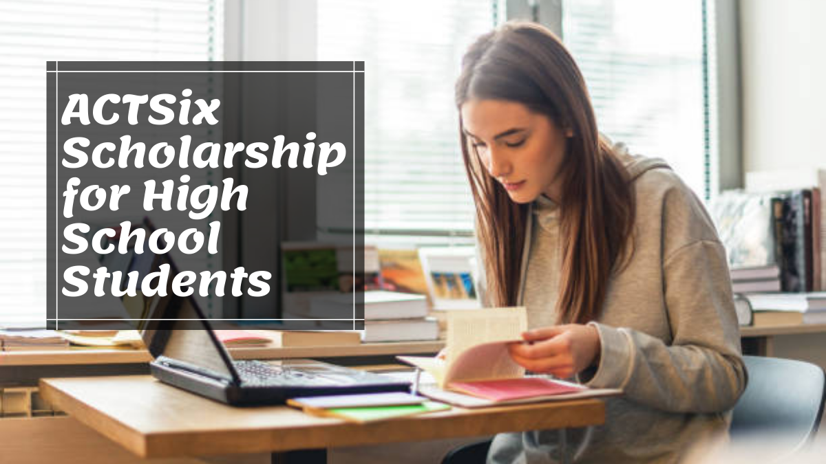 ACTSix Scholarship for High School Students