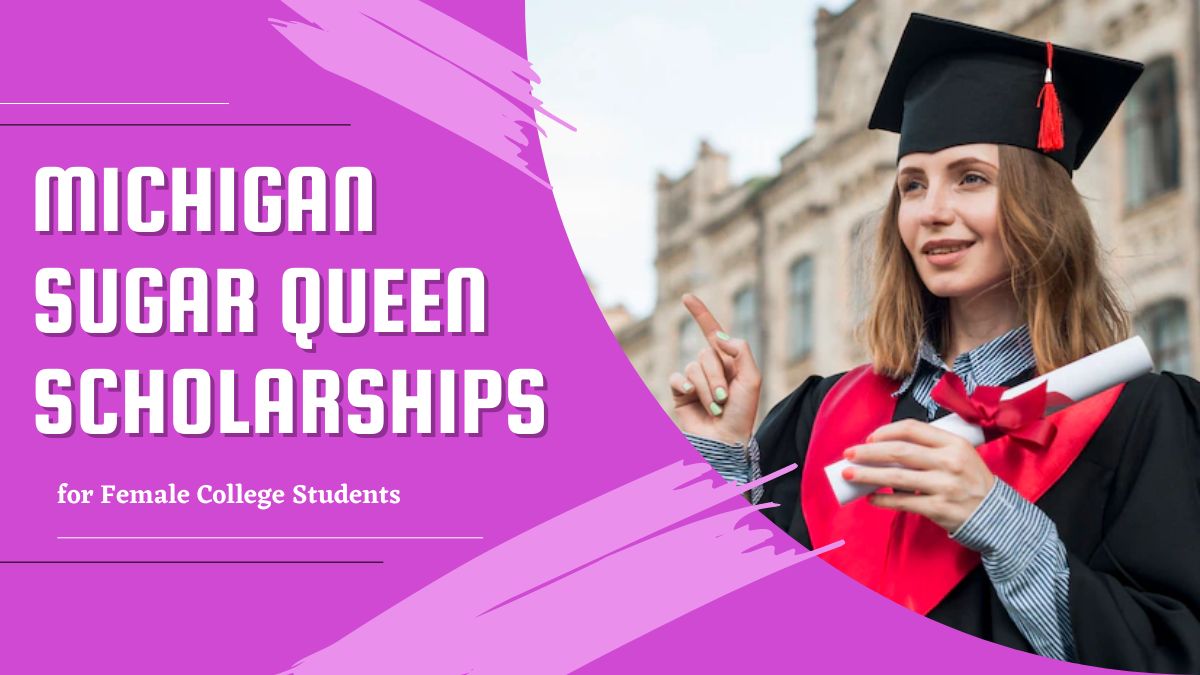 Michigan Sugar Queen Scholarships for College Students