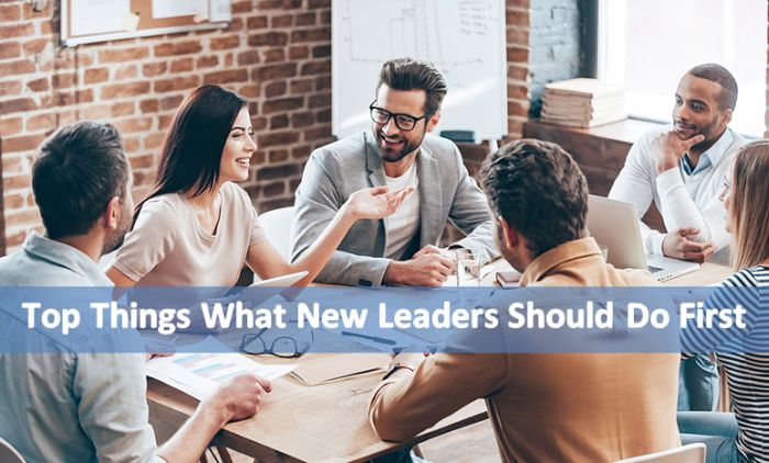 Top Things What New Leaders Should Do First