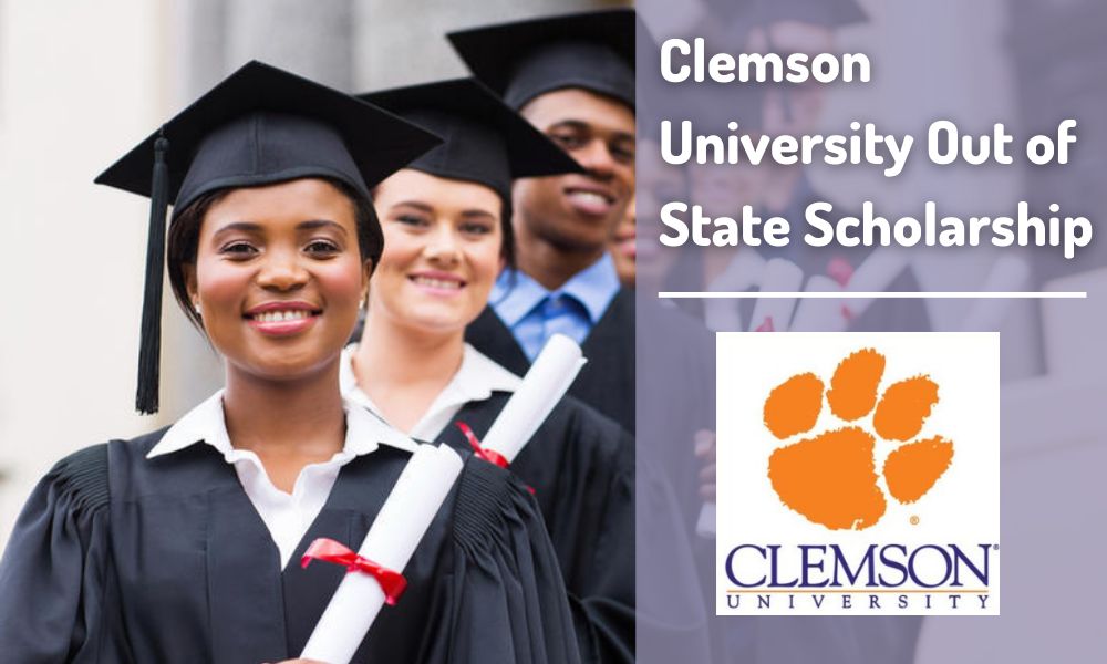 Clemson University Out of State Scholarship