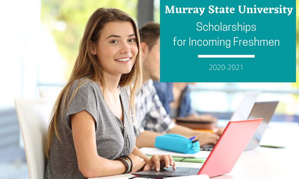 Murray State University Scholarships for Incoming Freshmen