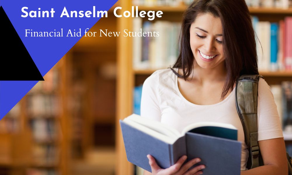 Saint Anselm College Financial Aid for New Students
