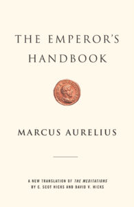 The Emperor’s Handbook, by Marcus Aurelius