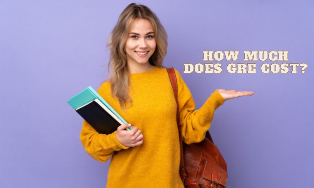 How Much Does GRE Cost