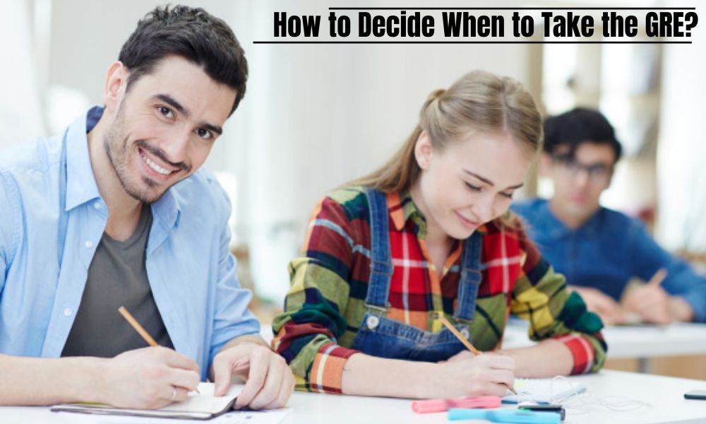 How to Decide When to Take the GRE