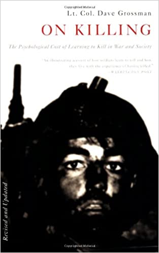 On Killing: The Psychological Cost of Learning to Kill in War and Society Paperback – Illustrated, June 1, 2009