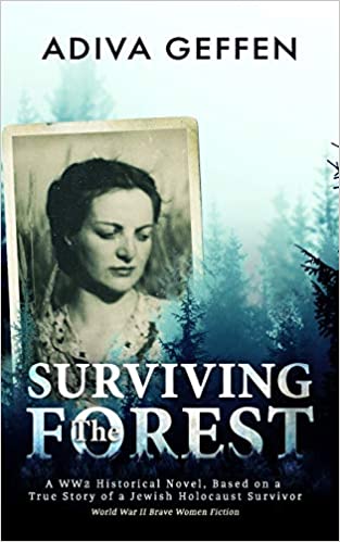 Surviving The Forest (A WW2 Historical Novel, Based on a True Story of a Jewish Holocaust Survivor)