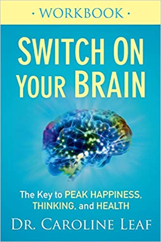 Switch On Your Brain Workbook: The Key to Peak Happiness, Thinking, and Health Paperback – November 7, 2017