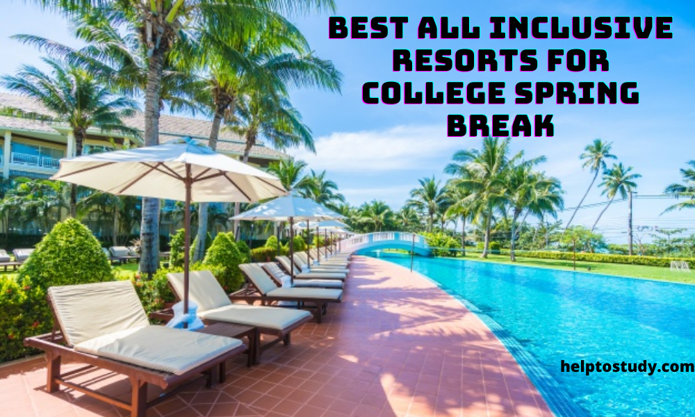 Best All Inclusive Resorts for College Spring Break