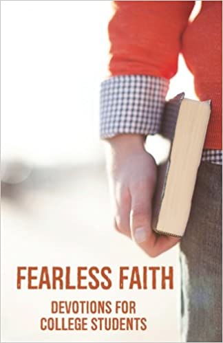 Fearless Faith: Devotions for College Students Paperback