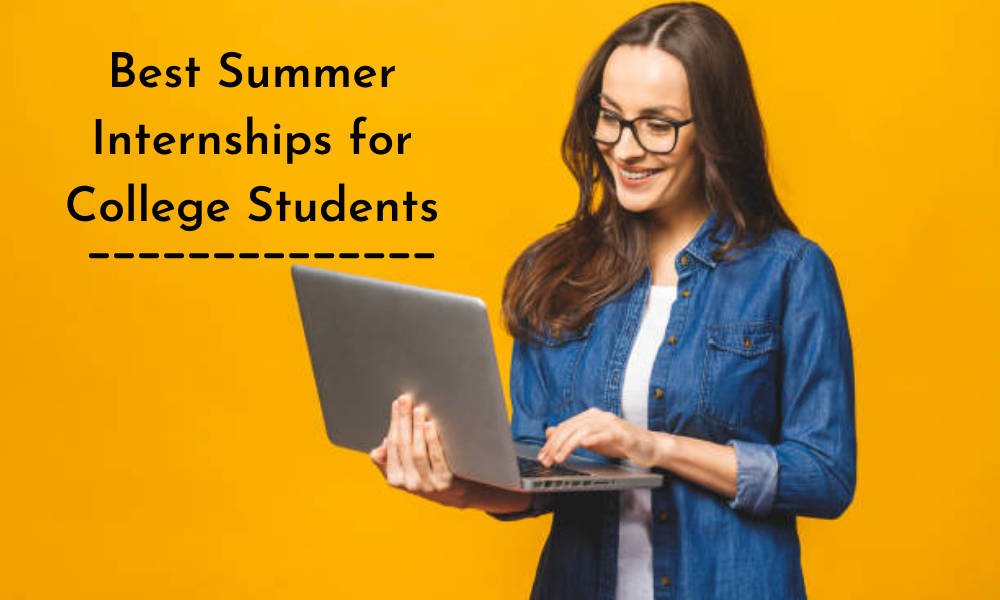 Best Summer Internships for College Students