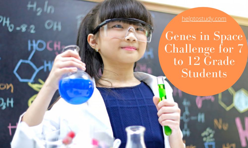 Genes in Space Challenge for 7 to 12 Grade Students