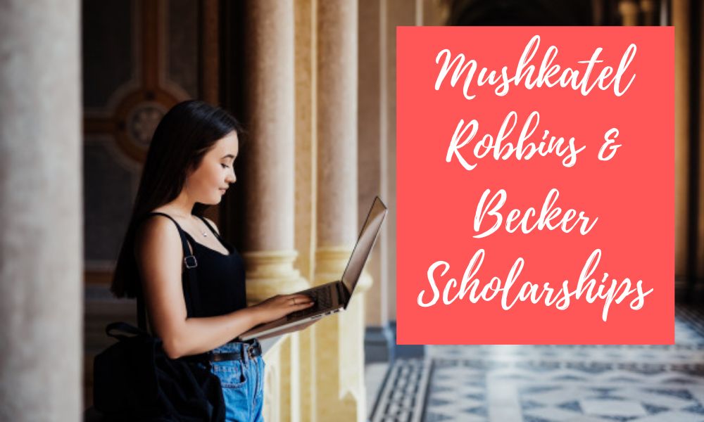 Mushkatel Robbins & Becker Scholarships