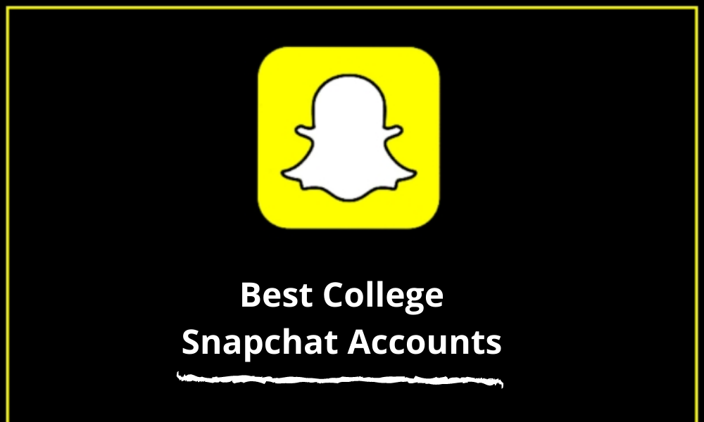 Best College Snapchat Accounts