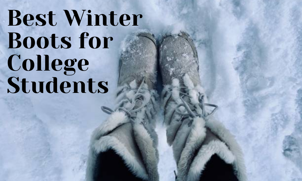 Best Winter Boots for College Students