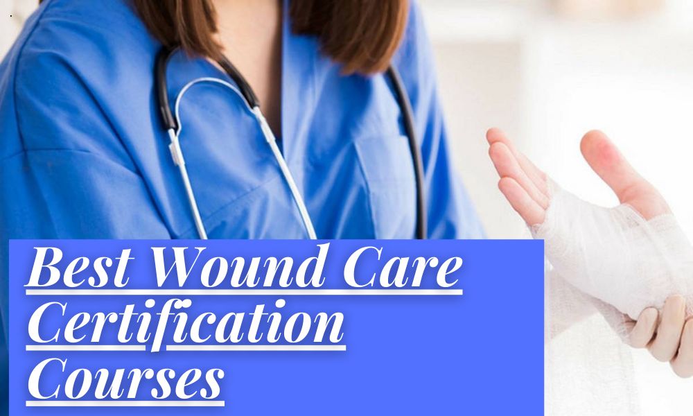 best-wound-care-certification-courses