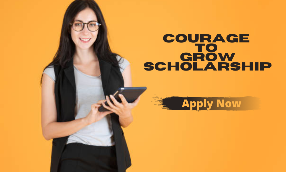 Courage to Grow Scholarship
