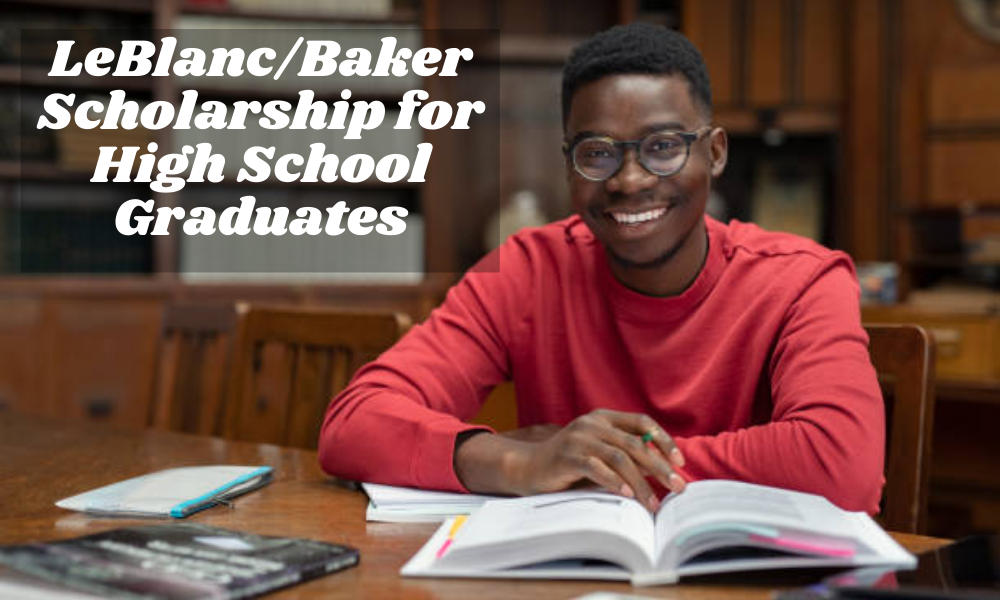 LeBlancBaker Scholarship for High School Graduates