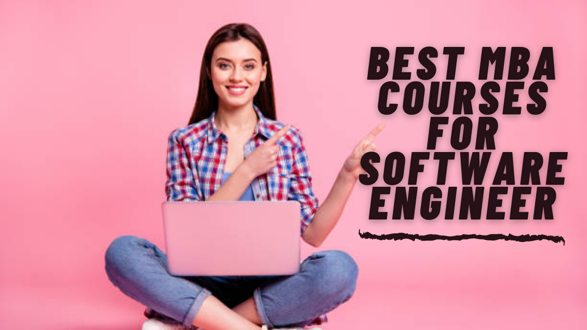 Best MBA Courses for Software Engineer