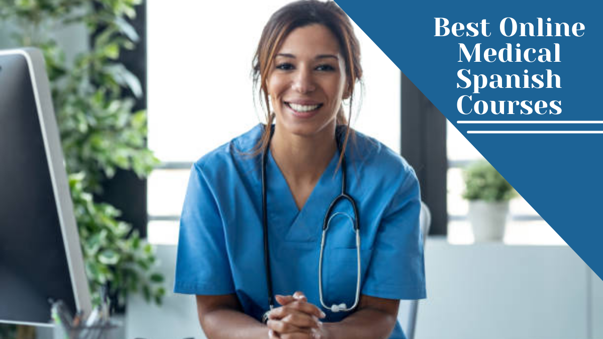 Best Online Medical Spanish Courses
