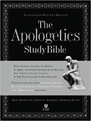 The Apologetics Study Bible: Understand Why You Believe