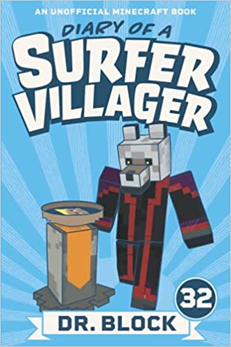 Diary of a Surfer Villager, Book 32: An Unofficial Minecraft Book by Dr. Block