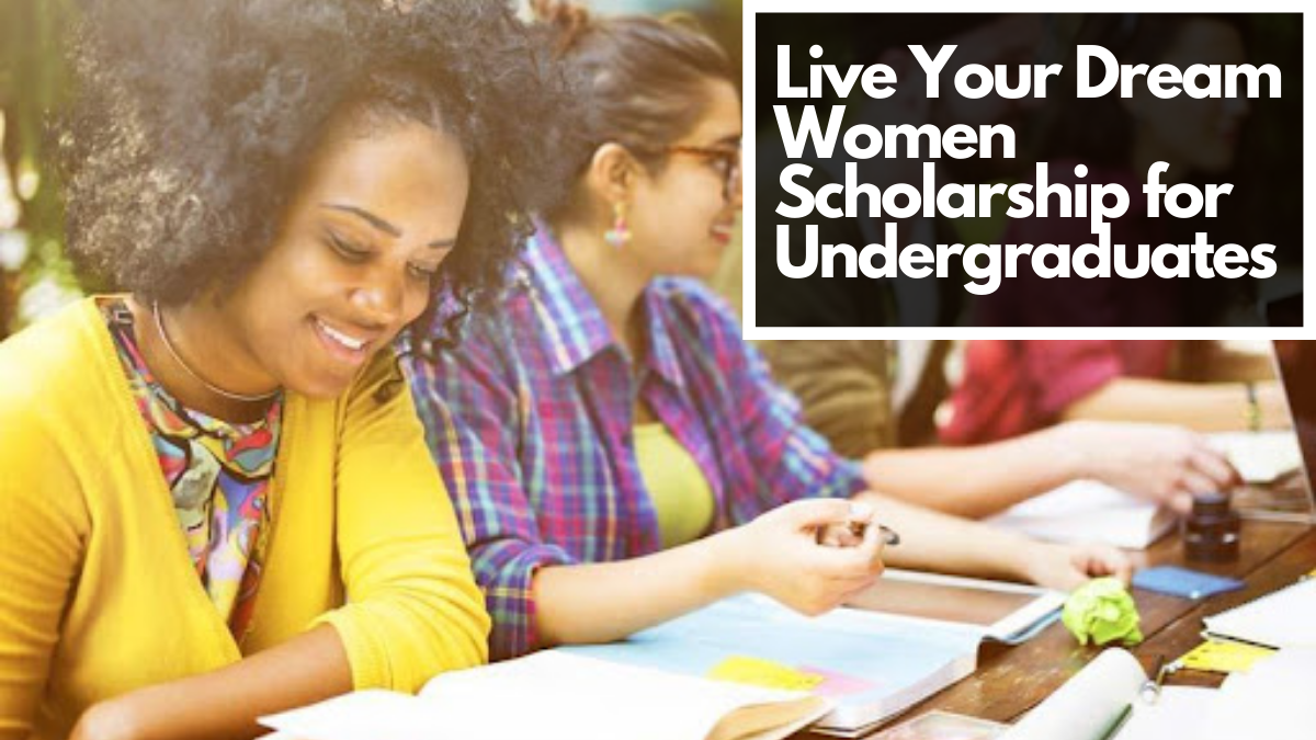 Live Your Dream Women Scholarship for Undergraduates (1)