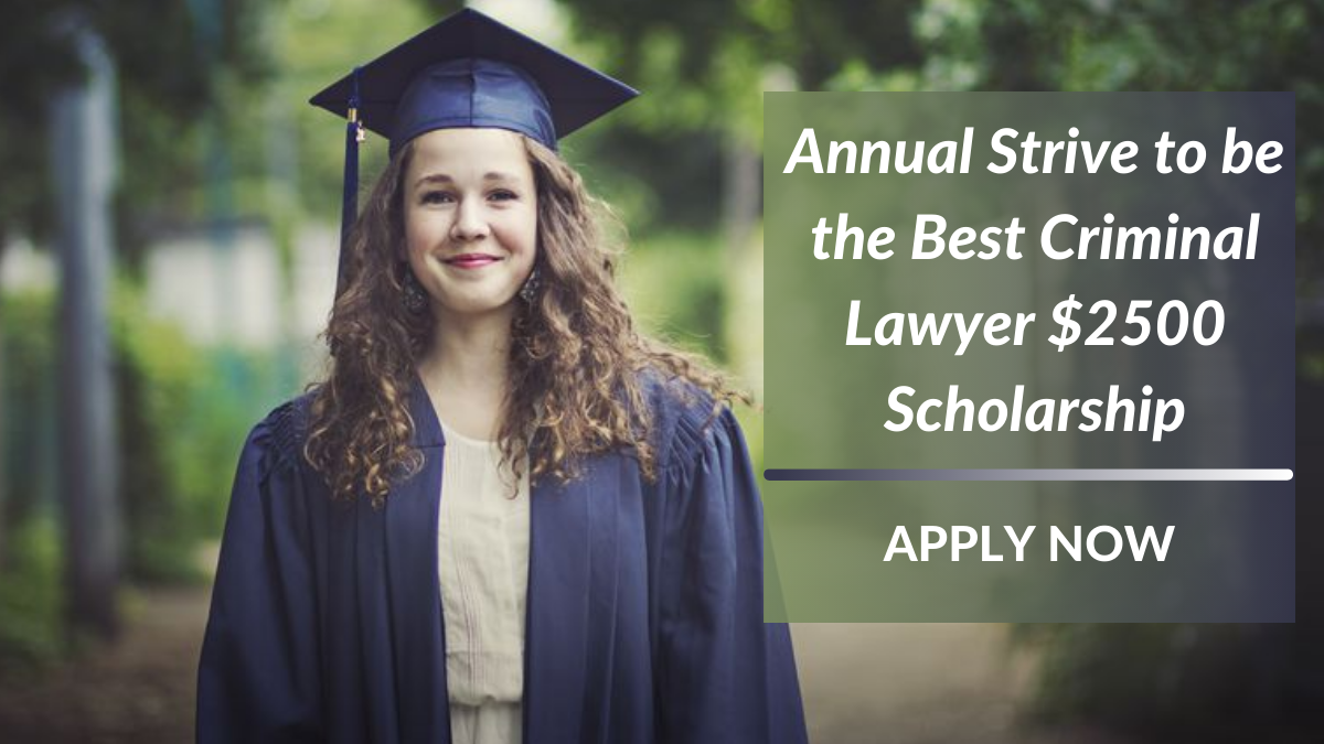 Annual Strive to be the Best Criminal Lawyer $2500 Scholarship