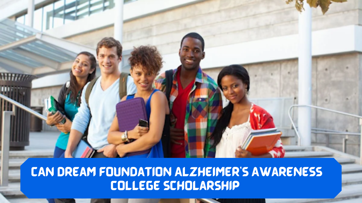CAN Dream Foundation Alzheimer's Awareness College Scholarship