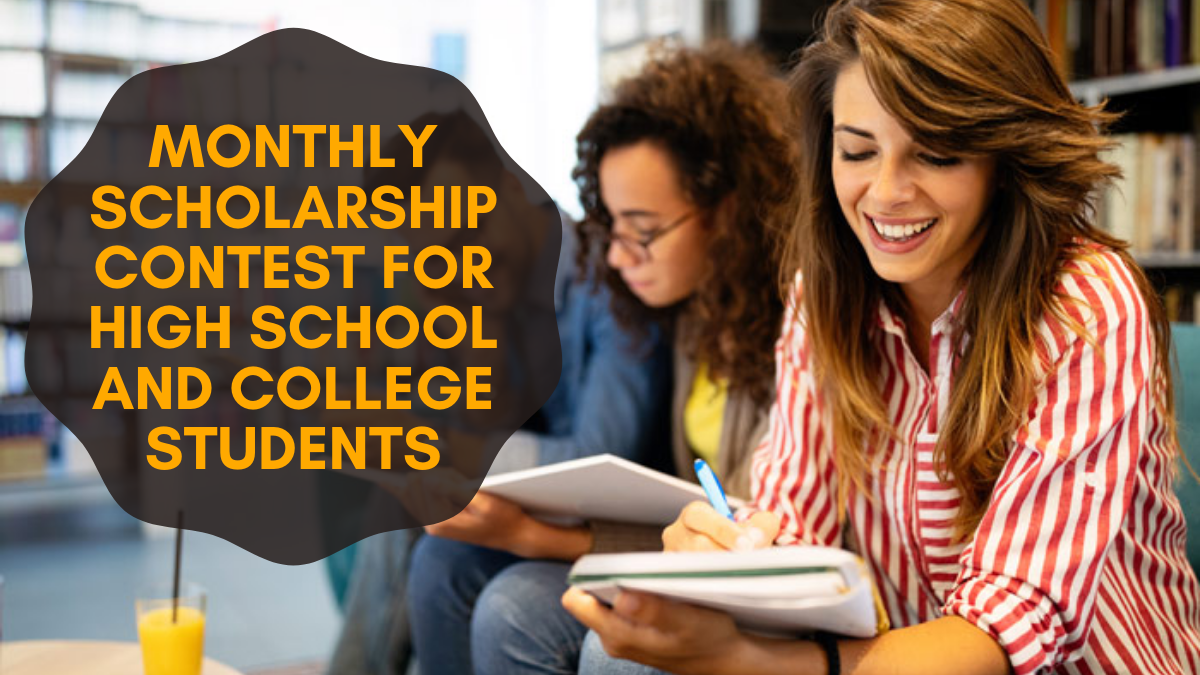 Monthly Scholarship Contest for High School and College Students