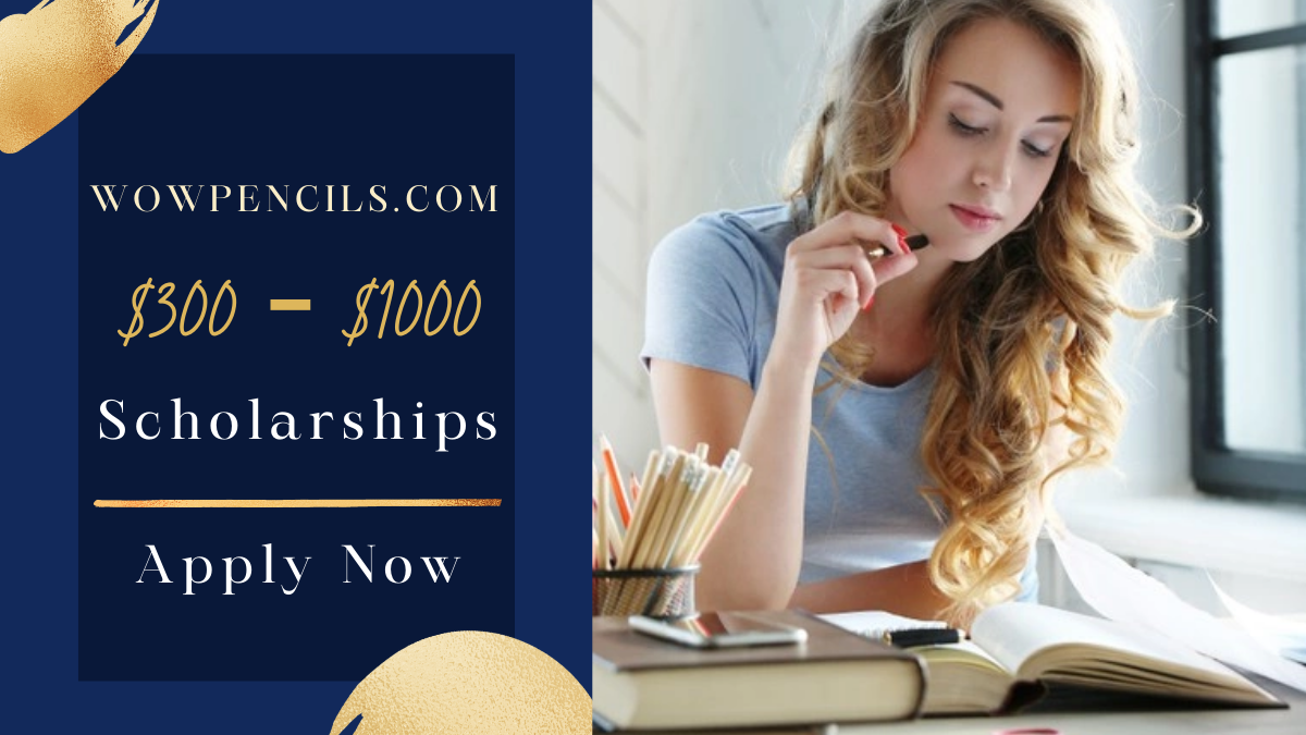WoWPencils.com $300 – $1000 Scholarships