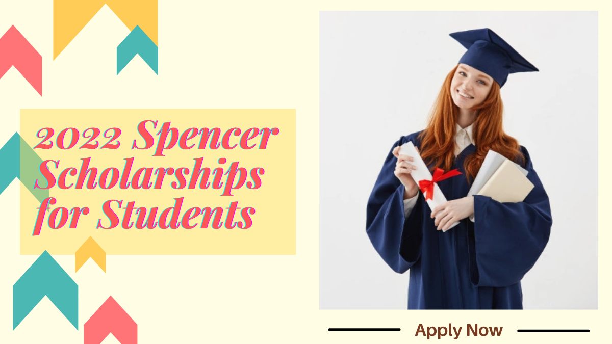 2022 Spencer Scholarships for Students
