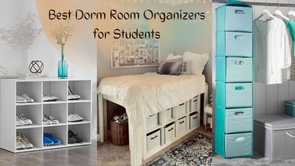 Best Dorm Room Organizers for Students