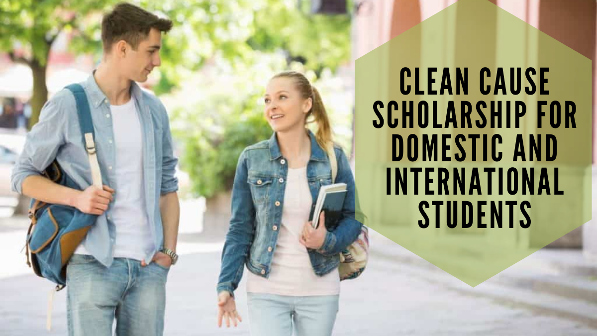 Clean Cause Scholarship for Domestic and International Students