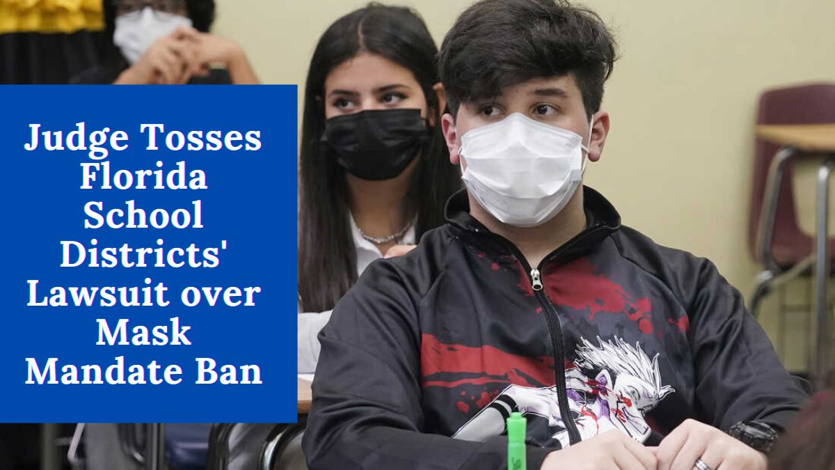 Judge Tosses Florida School Districts' Lawsuit over Mask Mandate Ban