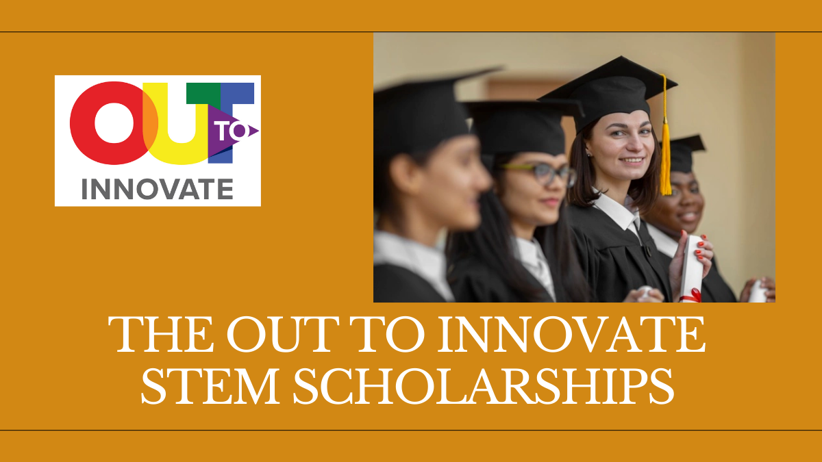 The Out to Innovate STEM Scholarships