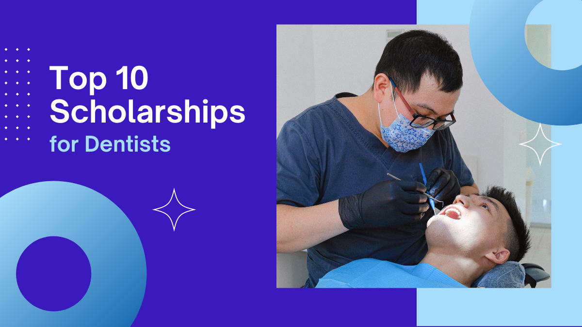 Top 10 Scholarships for Dentists