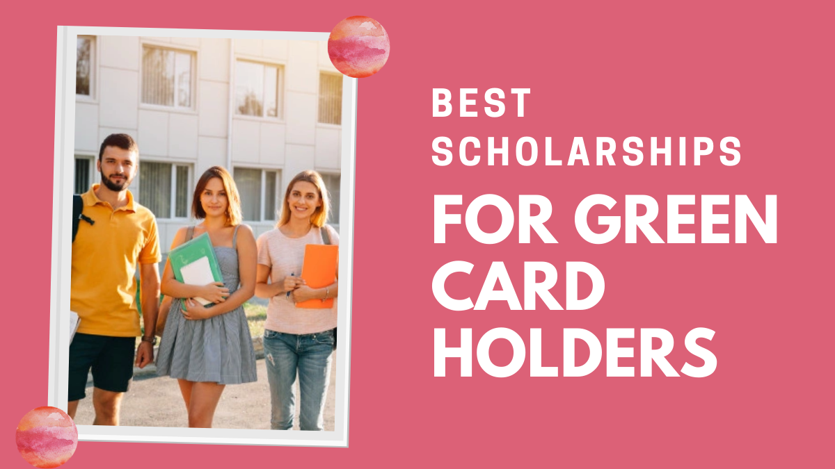 Best Scholarships for Green Card Holders