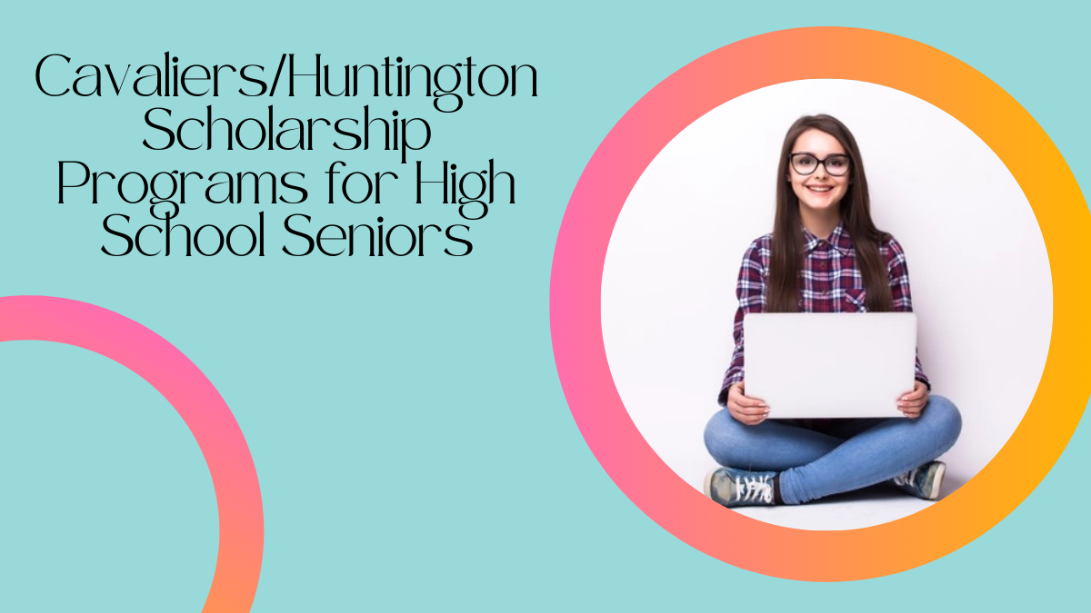CavaliersHuntington Scholarship Programs for High School Seniors