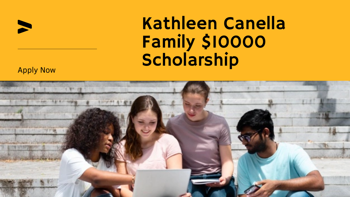 Kathleen Canella Family $10000 Scholarship