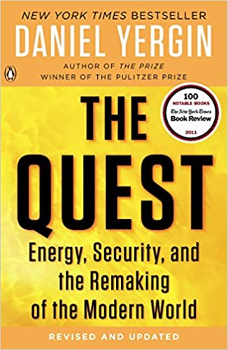 The Quest: Energy, Security and the Remaking of the Modern World by Daniel Yergin