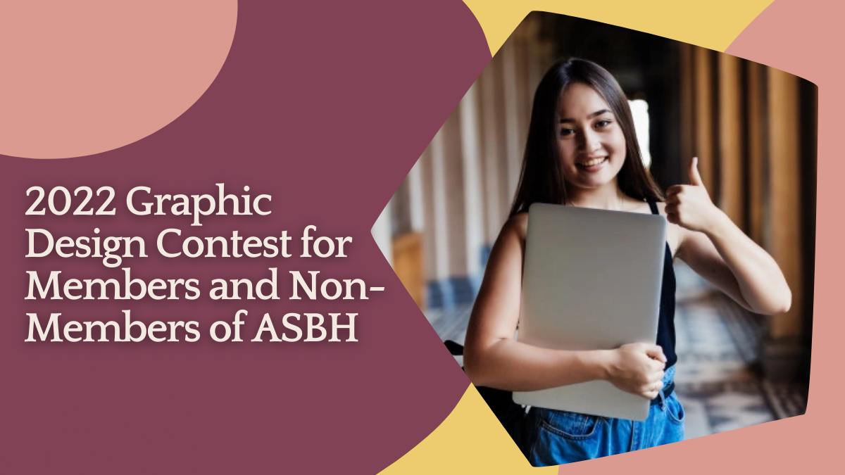 2022 Graphic Design Contest for Members and Non-Members of ASBH
