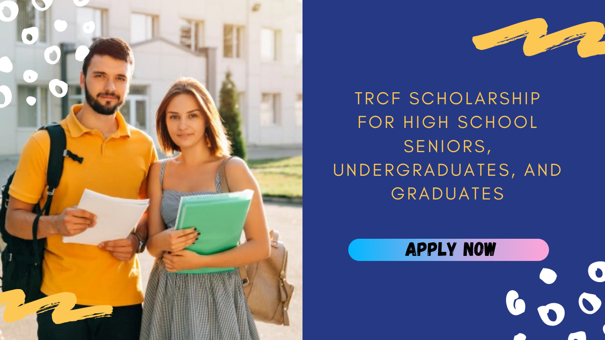 TRCF Scholarship for High School Seniors, Undergraduates, and Graduates (1)