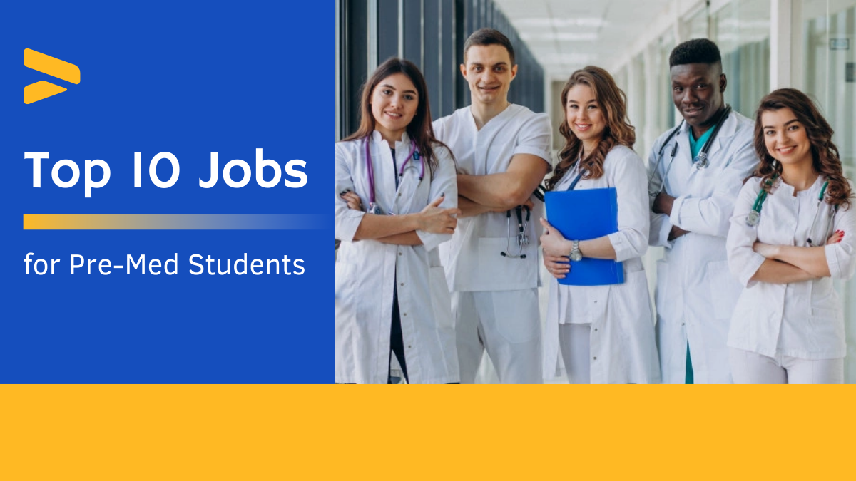 Top 10 Jobs for Pre-Med Students