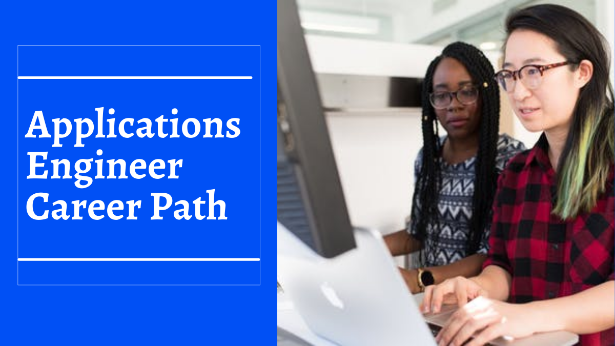 Applications Engineer Career Path