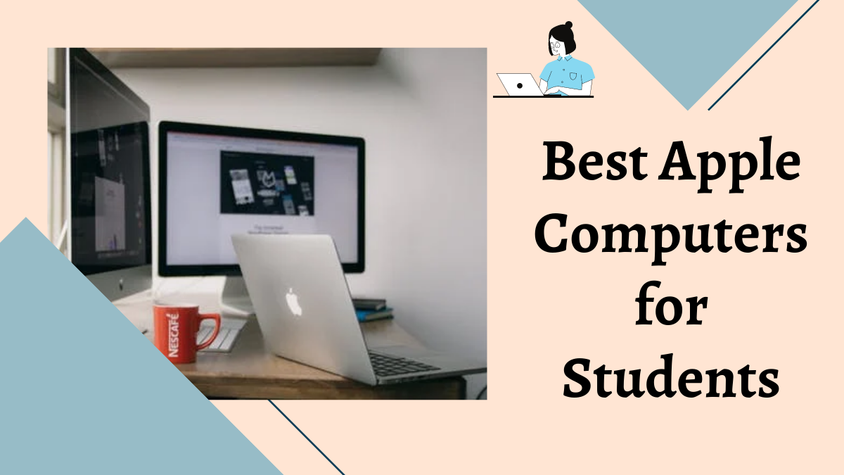 Best Apple Computers for Students