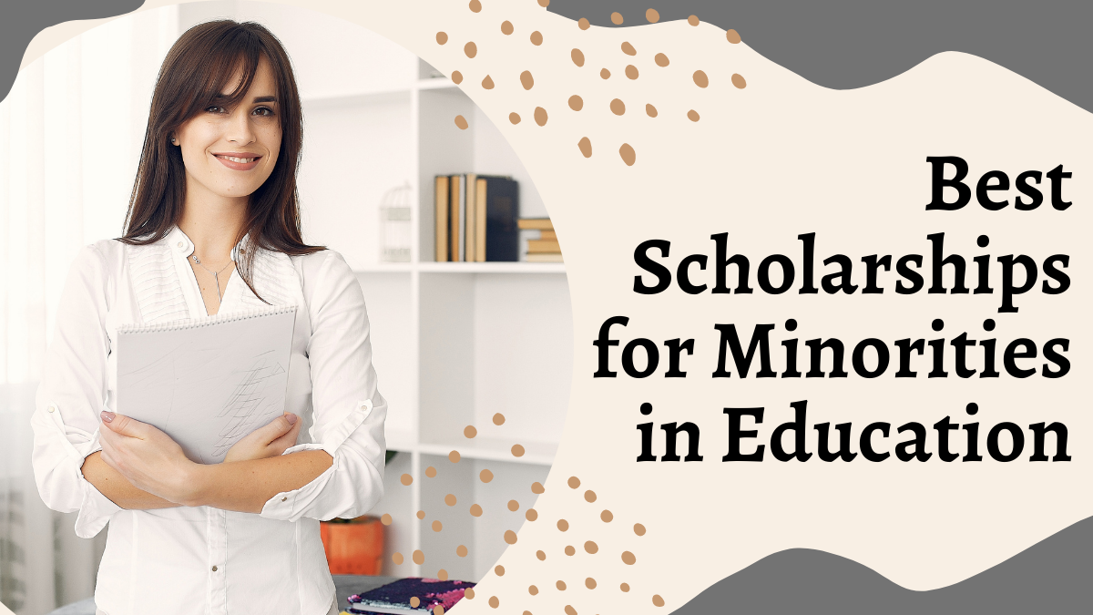 Best Scholarships for Minorities in Education
