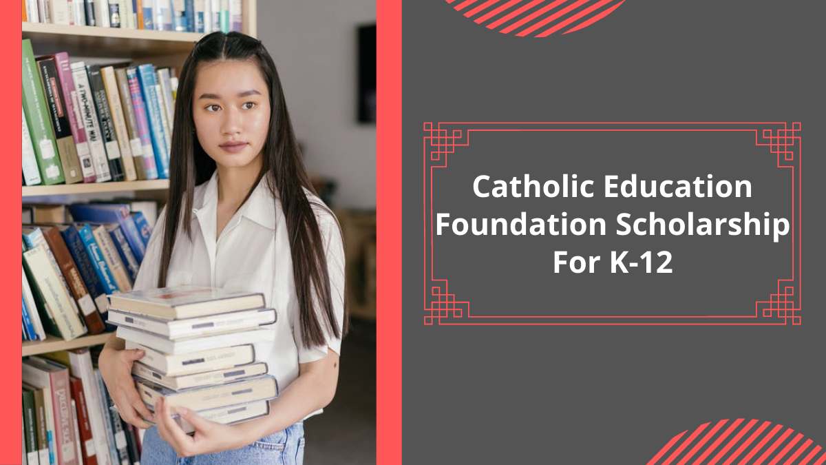 Catholic Education Foundation Scholarship For K-12