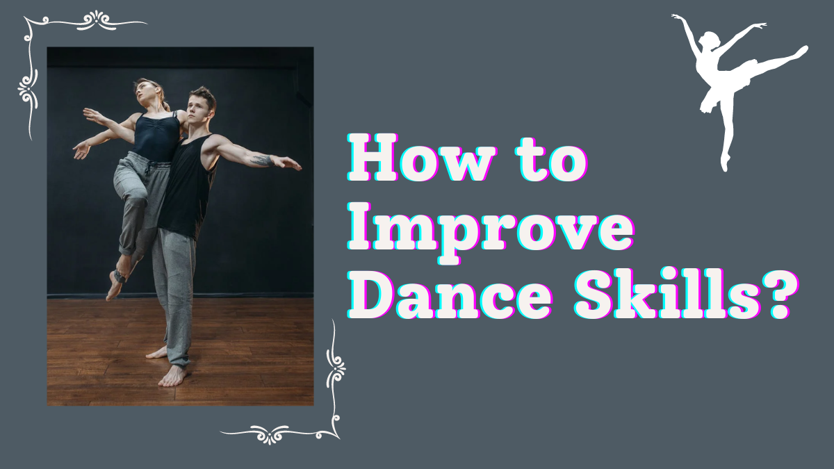 How to Improve Dance Skills