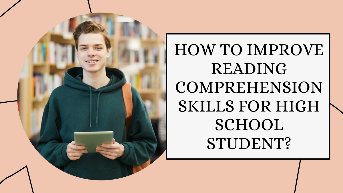 How to Improve Reading Comprehension Skills for High School Student